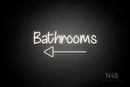 "Bathrooms" (left arrow, Butterfly font) - LED neon sign