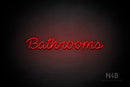 "Bathrooms" (Neko Demo font) - LED neon sign
