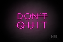 "DON'T QUIT" (Cooper font) - LED neon sign