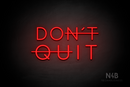 "DON'T QUIT" (Cooper font) - LED neon sign