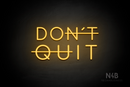 "DON'T QUIT" (Cooper font) - LED neon sign
