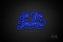 "See You Tomorrow" (Velvet font) - LED neon sign