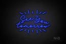 "See You tomorrow" (Brunella font) - LED neon sign