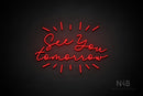 "See You tomorrow" (Brunella font) - LED neon sign