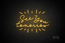 "See You tomorrow" (Brunella font) - LED neon sign