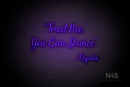 "Trust me you can dance - Tequila" (Magician font) - LED neon sign