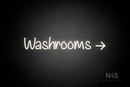 "Washrooms" (right arrow, Butterfly font) - LED neon sign