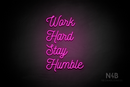 "Work Hard Stay Humble" (Navely font) - LED neon sign