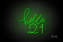 "hello 21" (Custom - Monty font) - LED neon sign