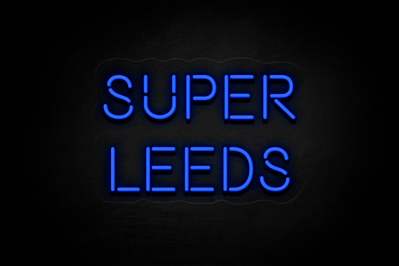 “SUPER LEEDS” (2 lines) - Licensed LED Neon Sign, Leeds United FC