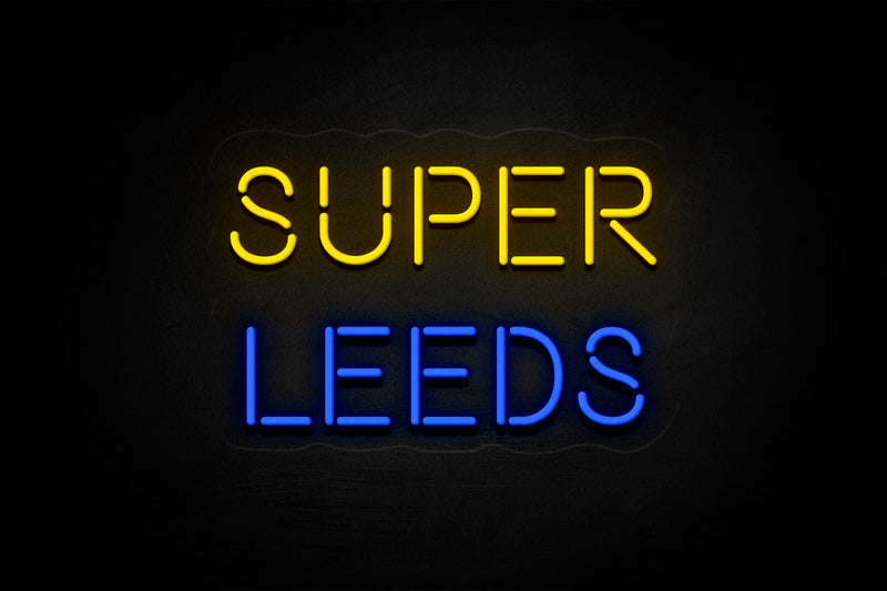 “SUPER LEEDS” (2 lines) - Licensed LED Neon Sign, Leeds United FC