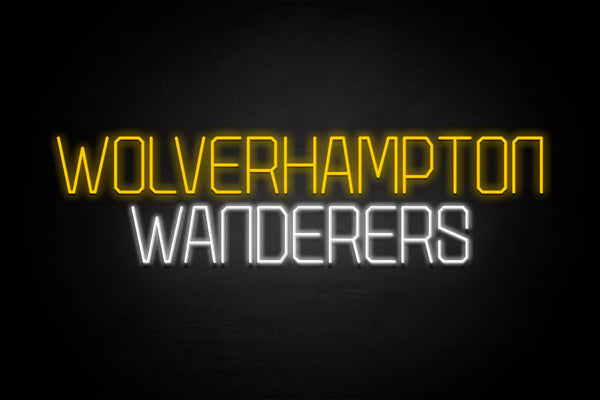 "WOLVERHAMPTON WANDERERS" - Licensed LED Neon Sign, Wolverhampton Wanderers FC