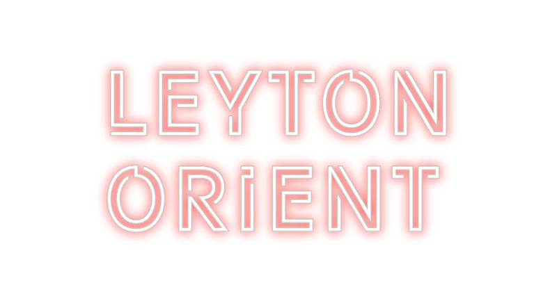 Custom Neon: Leyton
Orient