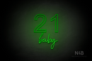 "21 baby" (Arial - Custom font) - LED neon sign