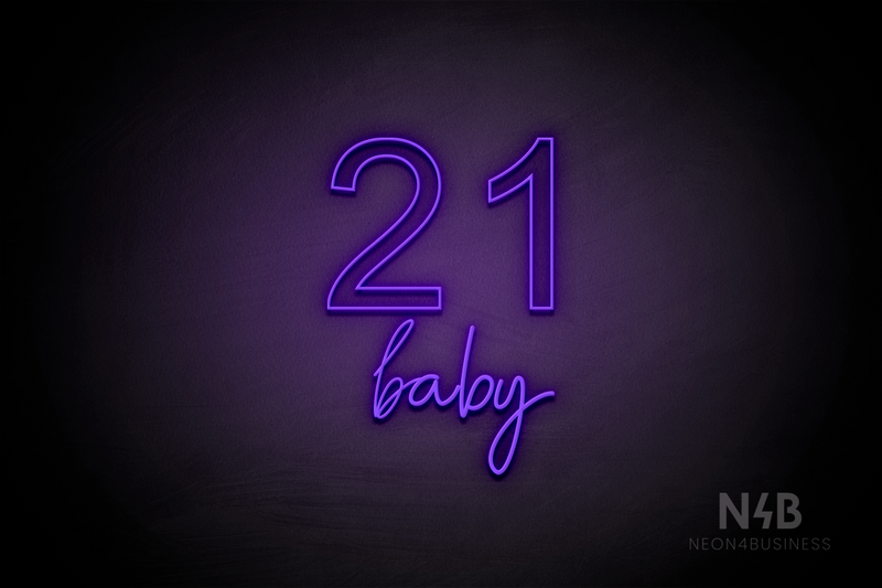 "21 baby" (Arial - Custom font) - LED neon sign