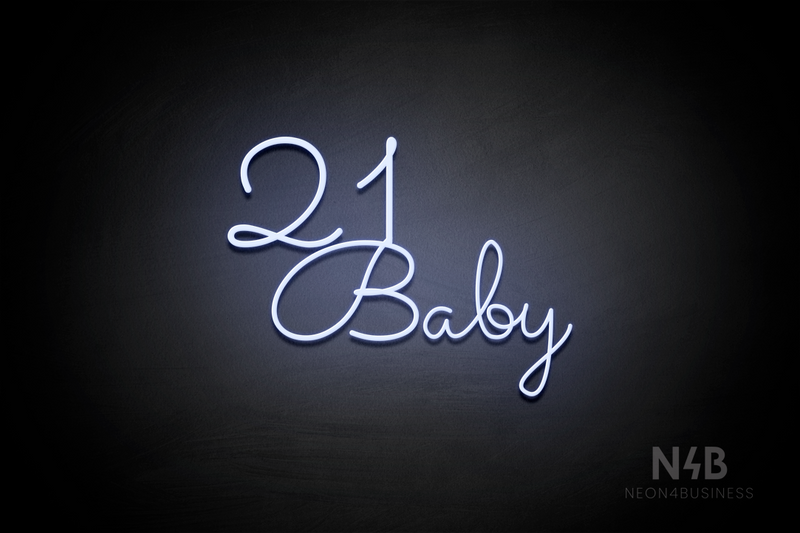 "21 Baby" (Monty Pro font) - LED neon sign