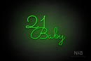 "21 Baby" (Monty Pro font) - LED neon sign