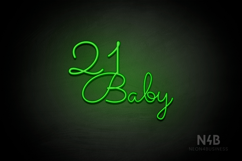 "21 Baby" (Monty Pro font) - LED neon sign