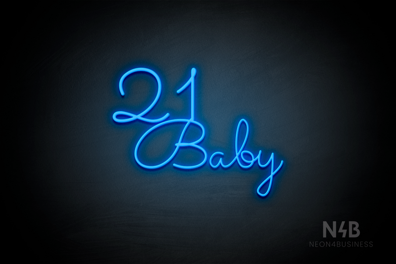 "21 Baby" (Monty Pro font) - LED neon sign