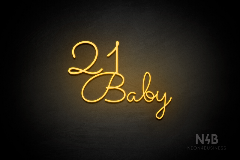"21 Baby" (Monty Pro font) - LED neon sign