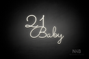 "21 Baby" (Monty Pro font) - LED neon sign