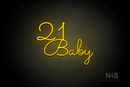 "21 Baby" (Monty Pro font) - LED neon sign