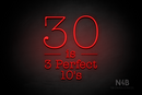 "30 is 3 Perfect 10's" (Morning font) - LED neon sign