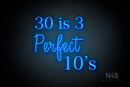 "30 is 3 Perfect 10's" (Lotus - Candy font) - LED neon sign