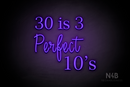 "30 is 3 Perfect 10's" (Lotus - Candy font) - LED neon sign