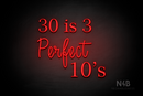 "30 is 3 Perfect 10's" (Lotus - Candy font) - LED neon sign