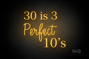 "30 is 3 Perfect 10's" (Lotus - Candy font) - LED neon sign