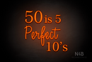 "50 is 5 Perfect 10's" (Lotus - Candy font) - LED neon sign