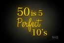 "50 is 5 Perfect 10's" (Lotus - Candy font) - LED neon sign