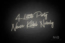 "A Little Party Never Killed Nobody" (Custom font) - LED neon sign