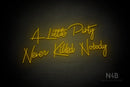 "A Little Party Never Killed Nobody" (Custom font) - LED neon sign