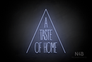 "A TASTE OF HOME" (Dragons font) - LED neon sign