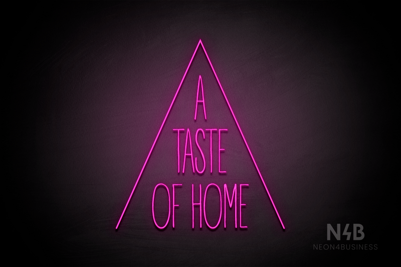 "A TASTE OF HOME" (Dragons font) - LED neon sign