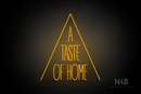 "A TASTE OF HOME" (Dragons font) - LED neon sign
