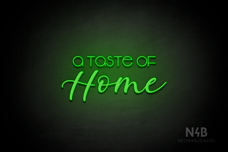 "A taste of Home" (Vangeline - Lazy Summer font) - LED neon sign