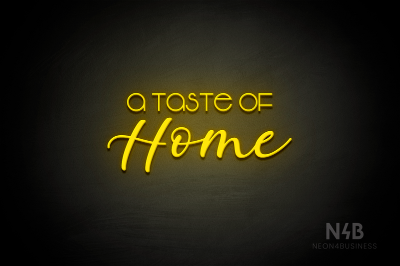 "A taste of Home" (Vangeline - Lazy Summer font) - LED neon sign