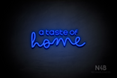 "a taste of home" (Edition - Bandita font) - LED neon sign
