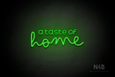 "a taste of home" (Edition - Bandita font) - LED neon sign