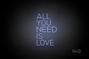 "ALL YOU NEED IS LOVE" (Custom font) - LED neon sign