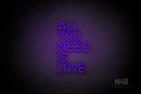 "ALL YOU NEED IS LOVE" (Custom font) - LED neon sign