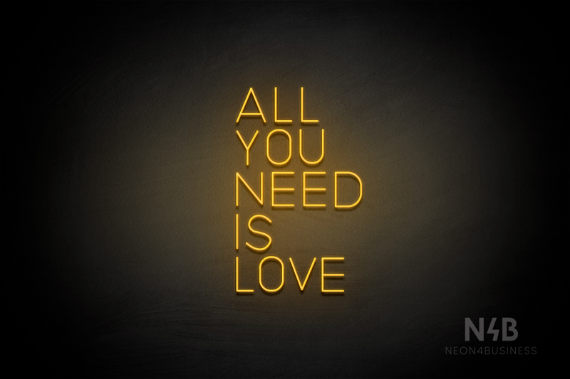 "ALL YOU NEED IS LOVE" (Custom font) - LED neon sign