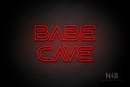 "BABE CAVE" (Locked font) - LED neon sign