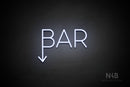 "BAR" (down arrow, Sunny Day font) - LED neon sign