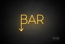 "BAR" (down arrow, Sunny Day font) - LED neon sign