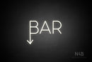 "BAR" (down arrow, Sunny Day font) - LED neon sign