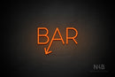 "BAR" (left down tilted arrow, Sunny Day font) - LED neon sign